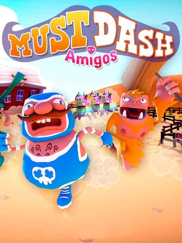 Must Dash Amigos