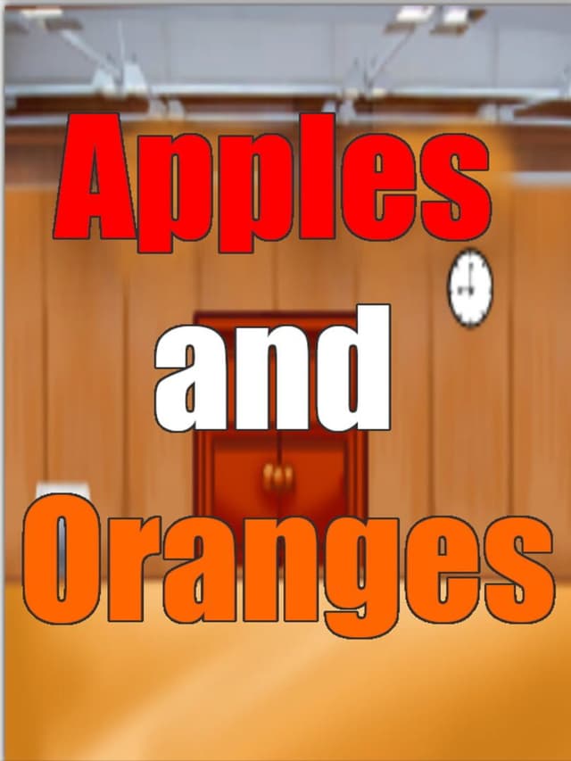 Apples and Oranges