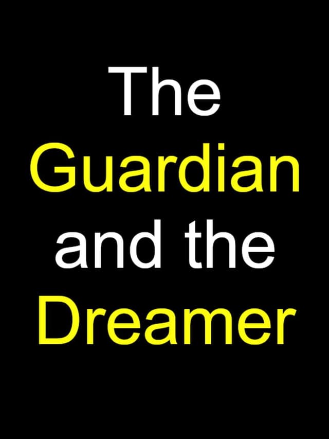 The Guardian and the Dreamer