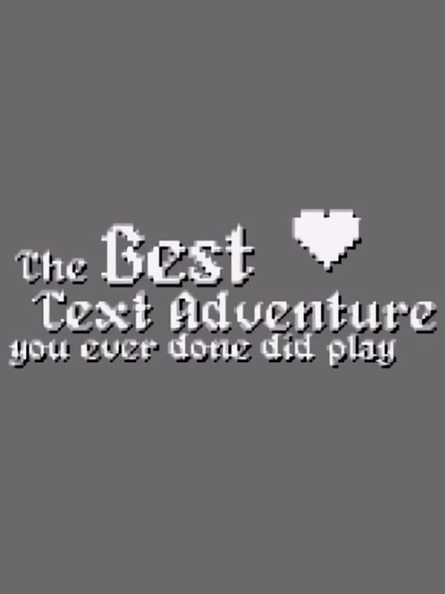 The Best Text Adventure