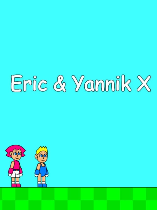 Eric & Yannik X