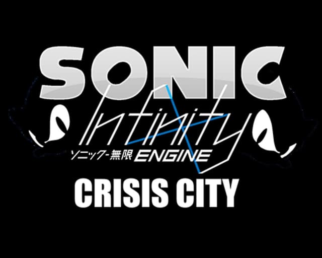 Sonic Infinity Engine: Crisis City