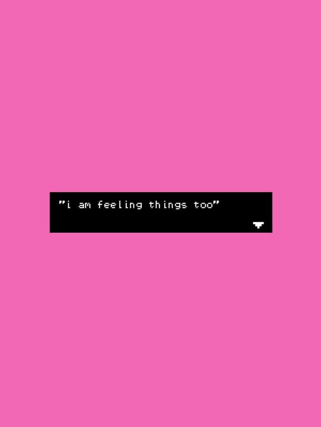 I Am Feeling Things Too