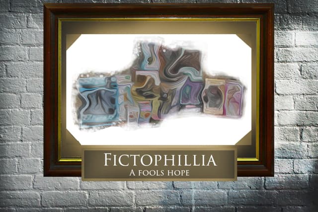 Fictophilia: A fools hope